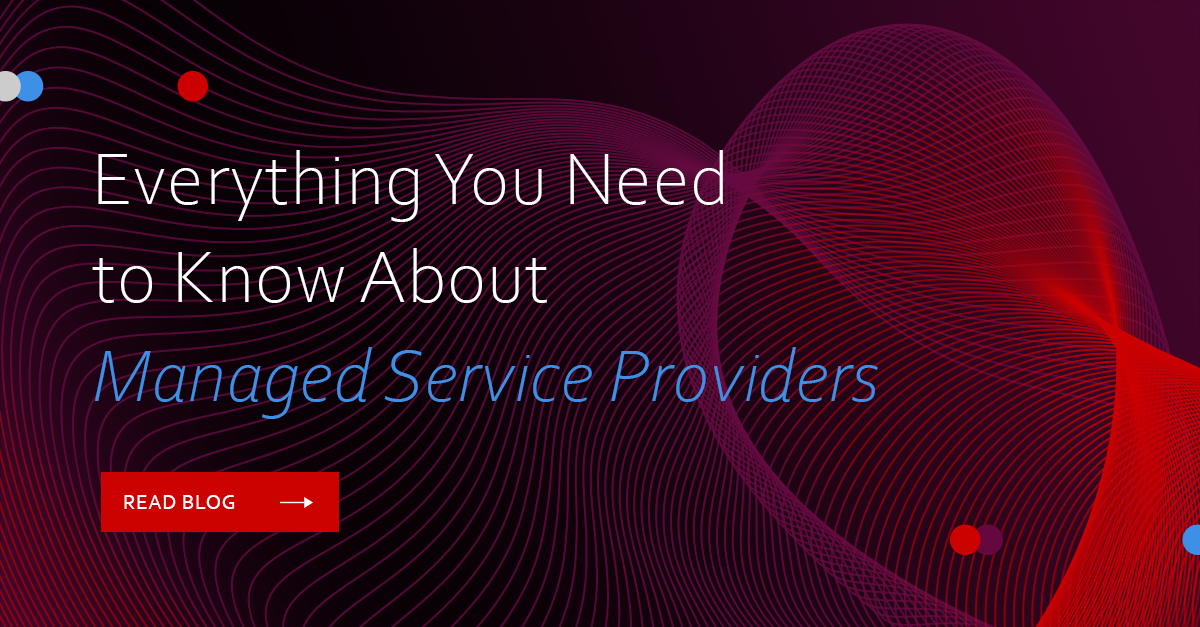 Everything You Need To Know About Managed Services Providers